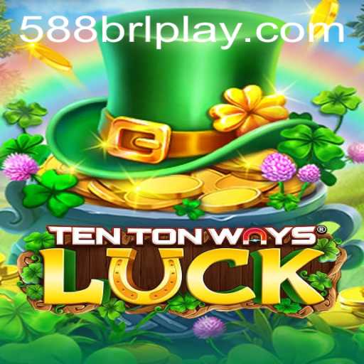 Discovering the Excitement of TenTonWaysLuck with 588BRL.COM